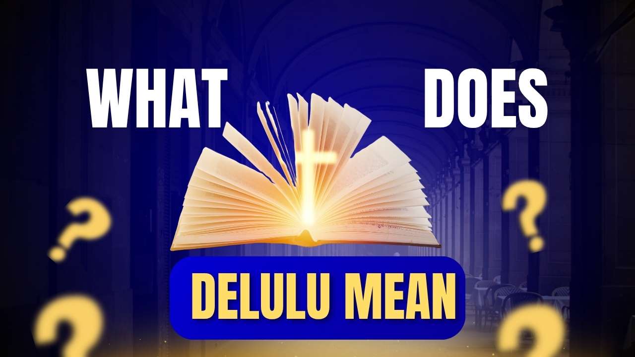 What Does “Delulu” Mean? A Complete Guide for Modern Conversations