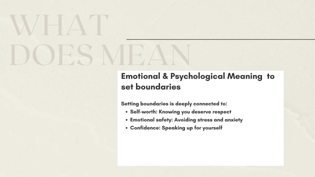 Emotional & Psychological Meaning  to set boundaries