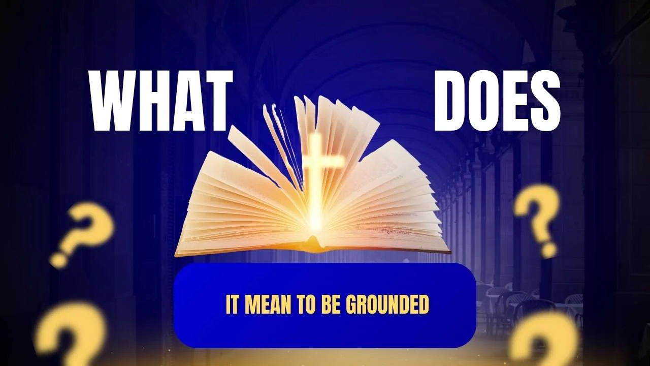 what does it mean to be grounded