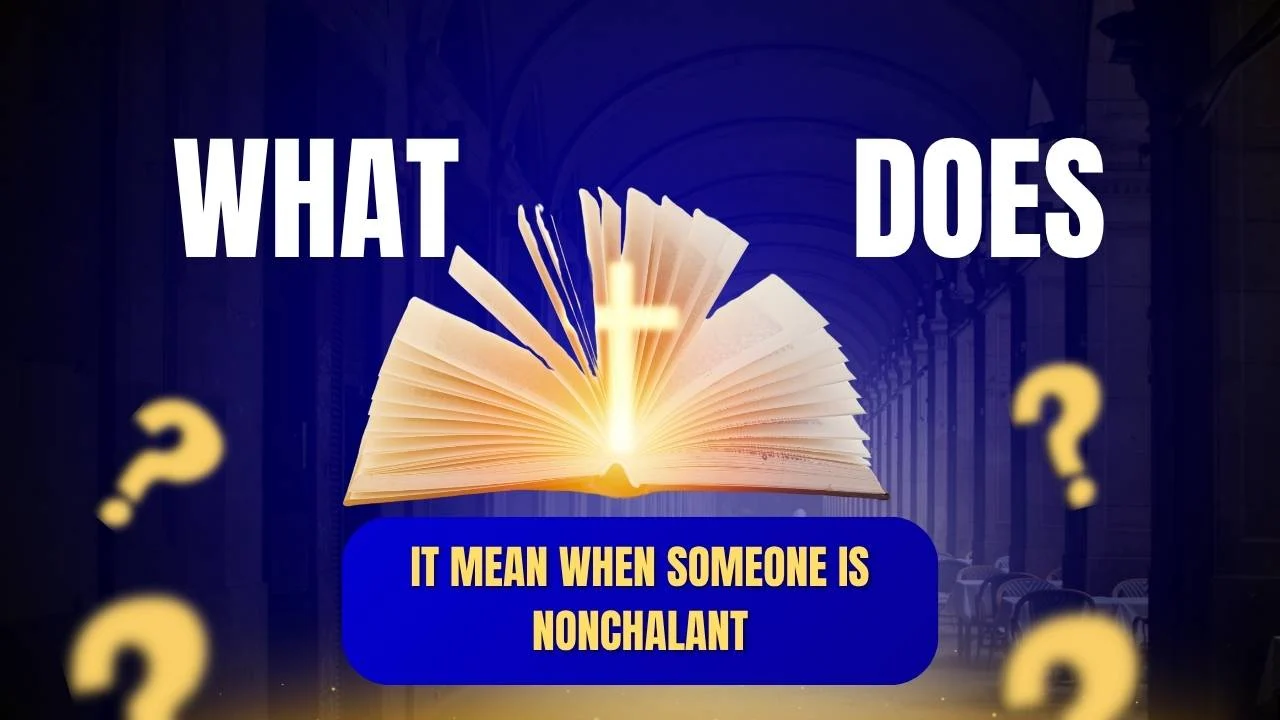 what does it mean when someone is nonchalant