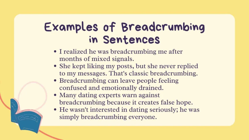 Examples of Breadcrumbing in Sentences