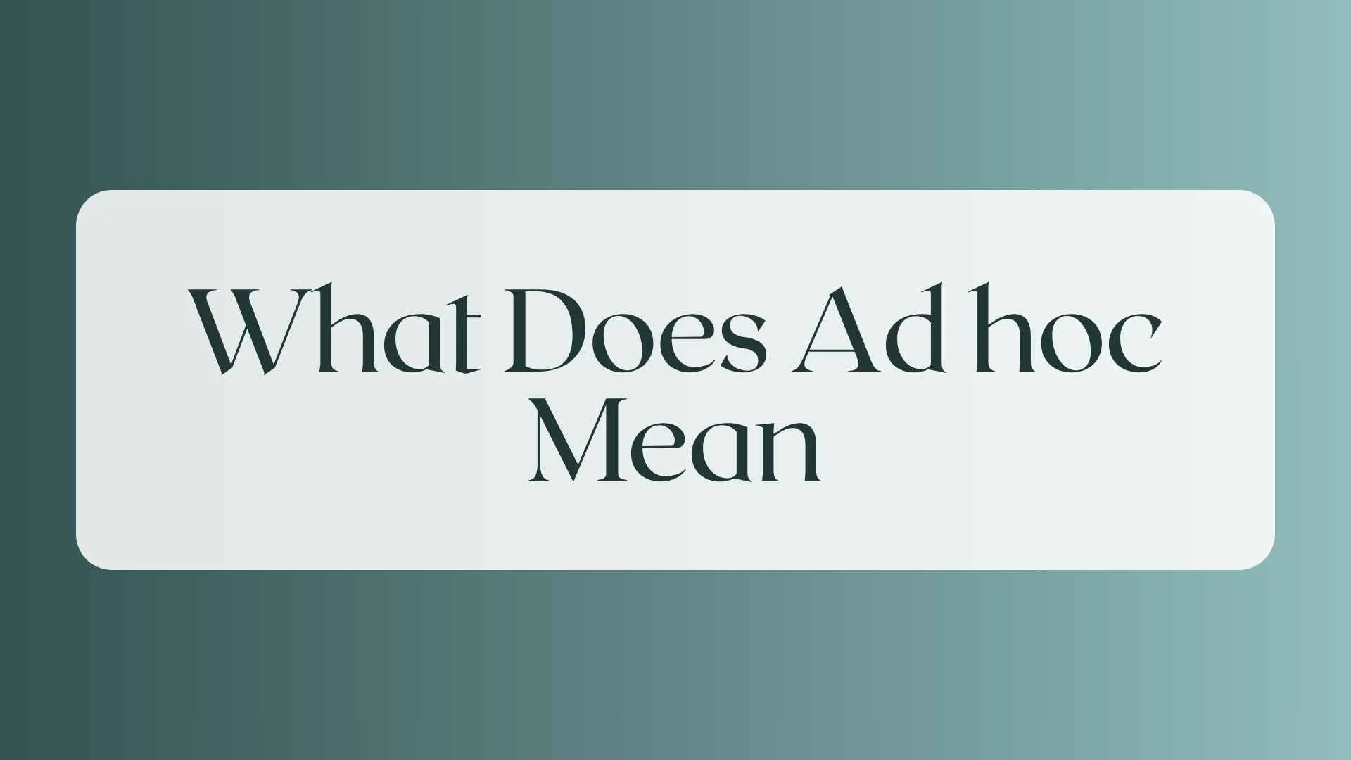 what does ad hoc mean