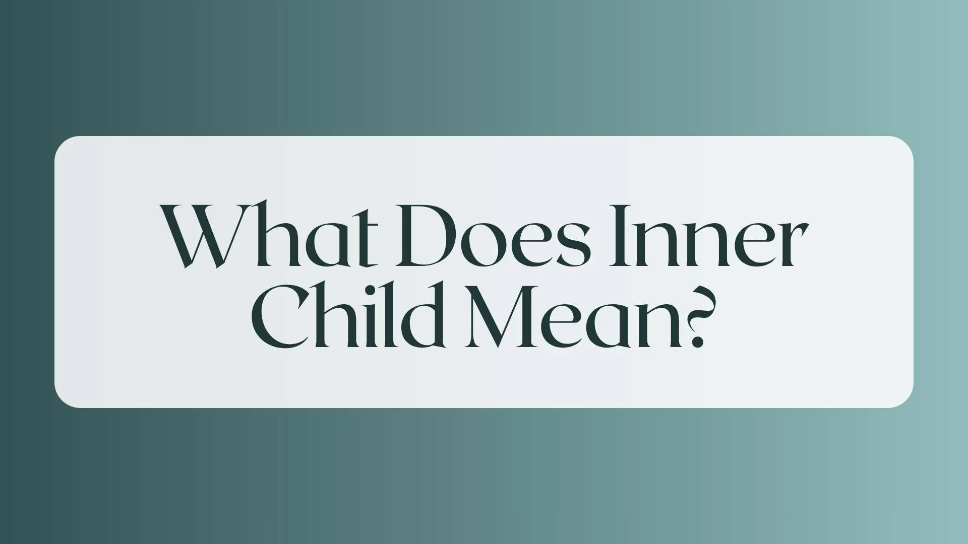 What Does Inner Child Mean?