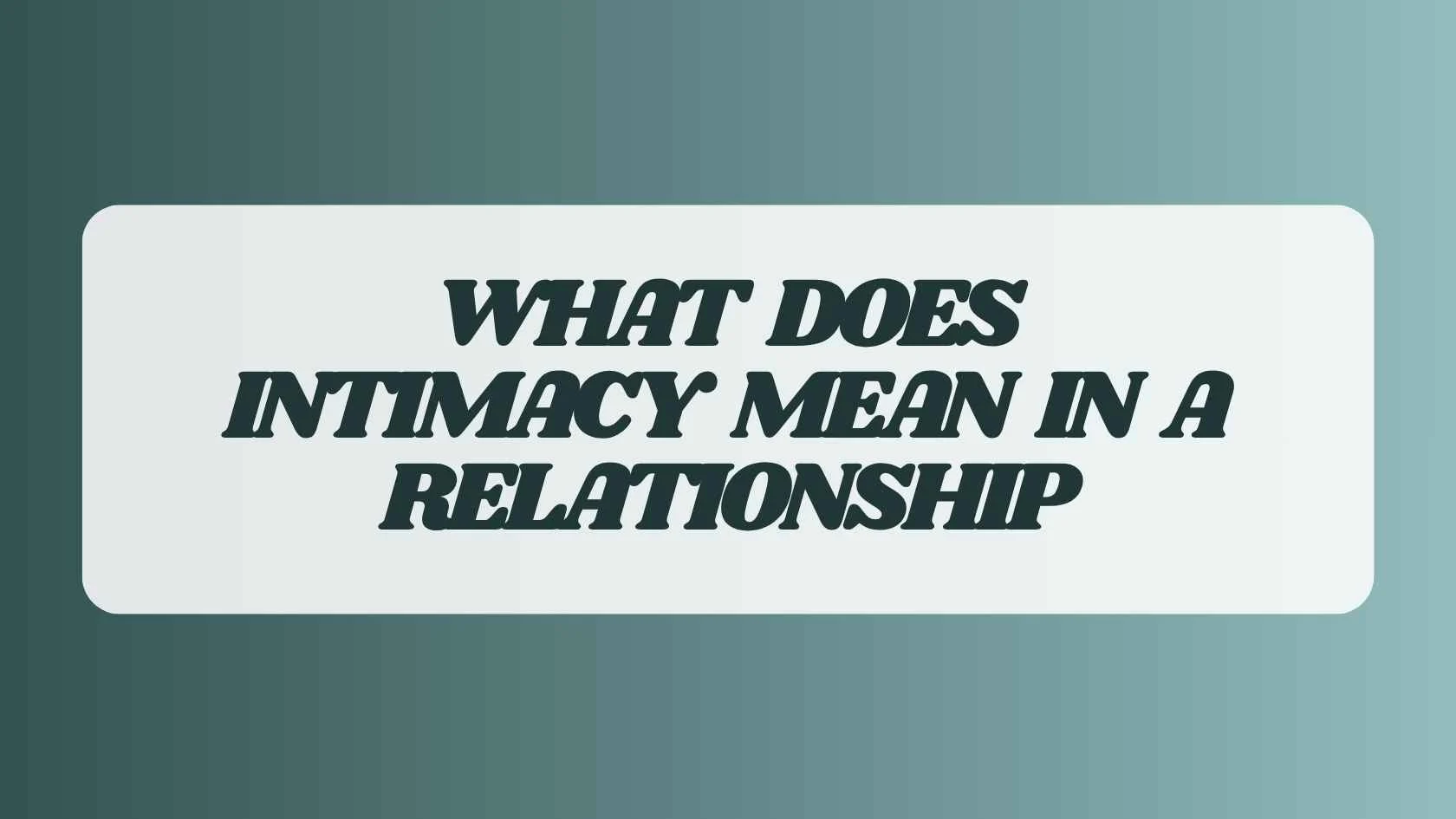 what does intimacy mean in a relationship