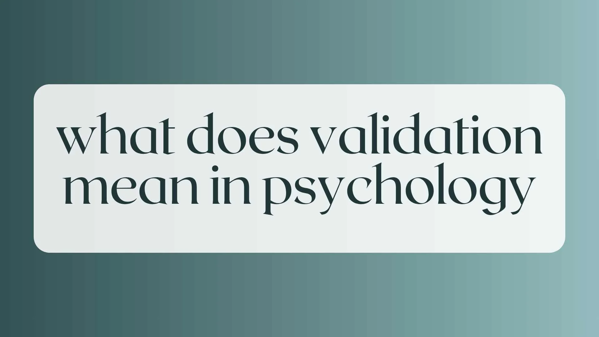 what does validation mean in psychology