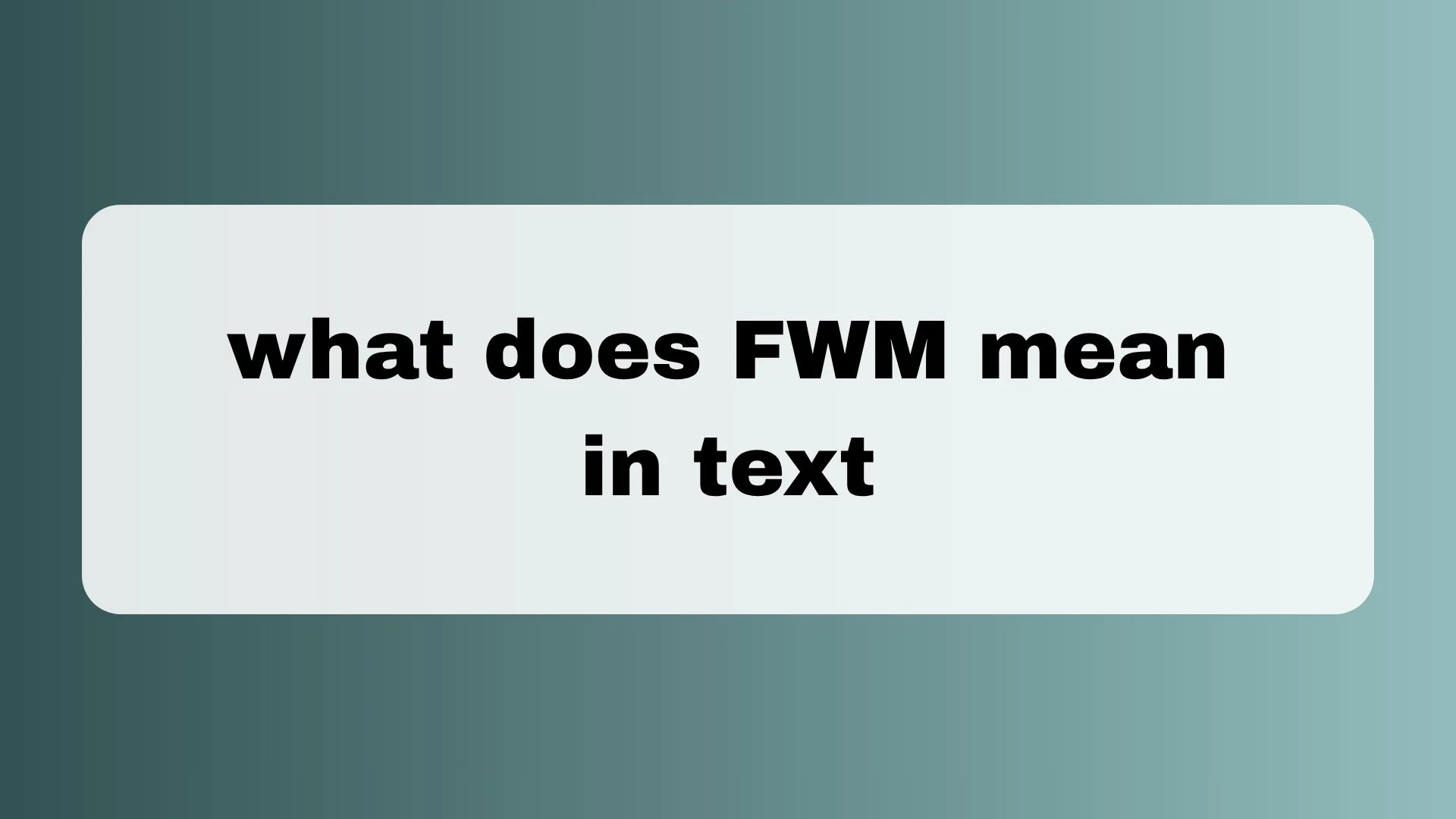 What Does FWM Mean in Text? Meaning, Slang, Examples & How to Respond