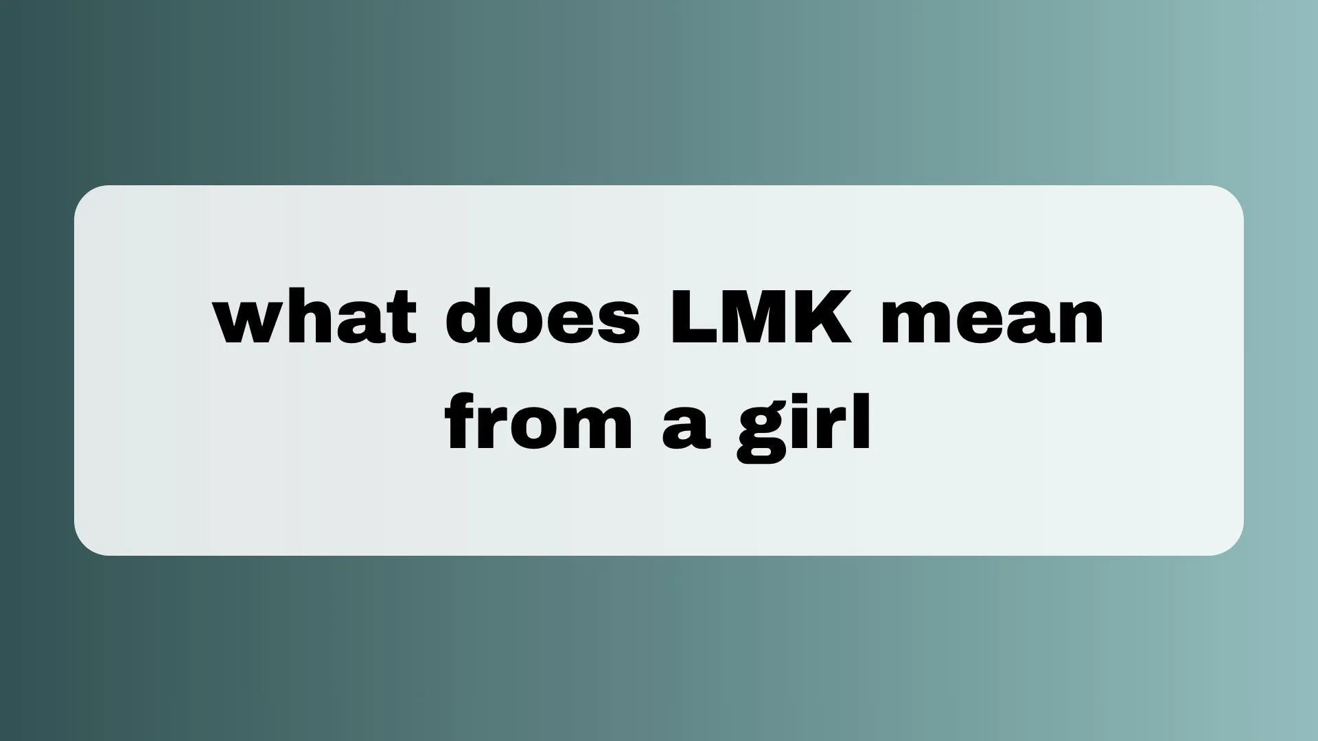 What Does LMK Mean From a Girl? Meaning, Tone, Examples & How to Respond