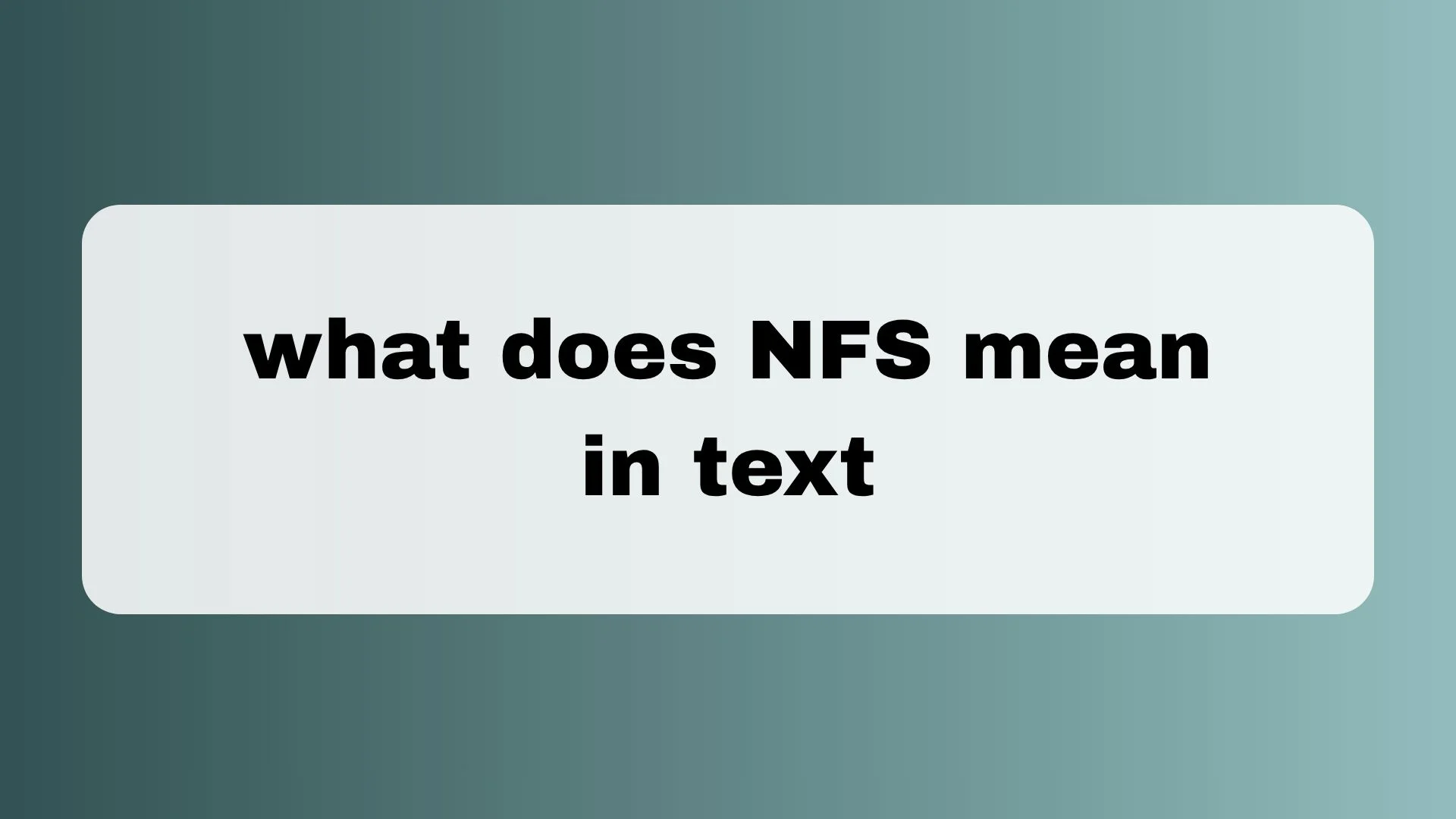 What Does NFS Mean in Text? Meaning, Slang, Social Media, and Examples