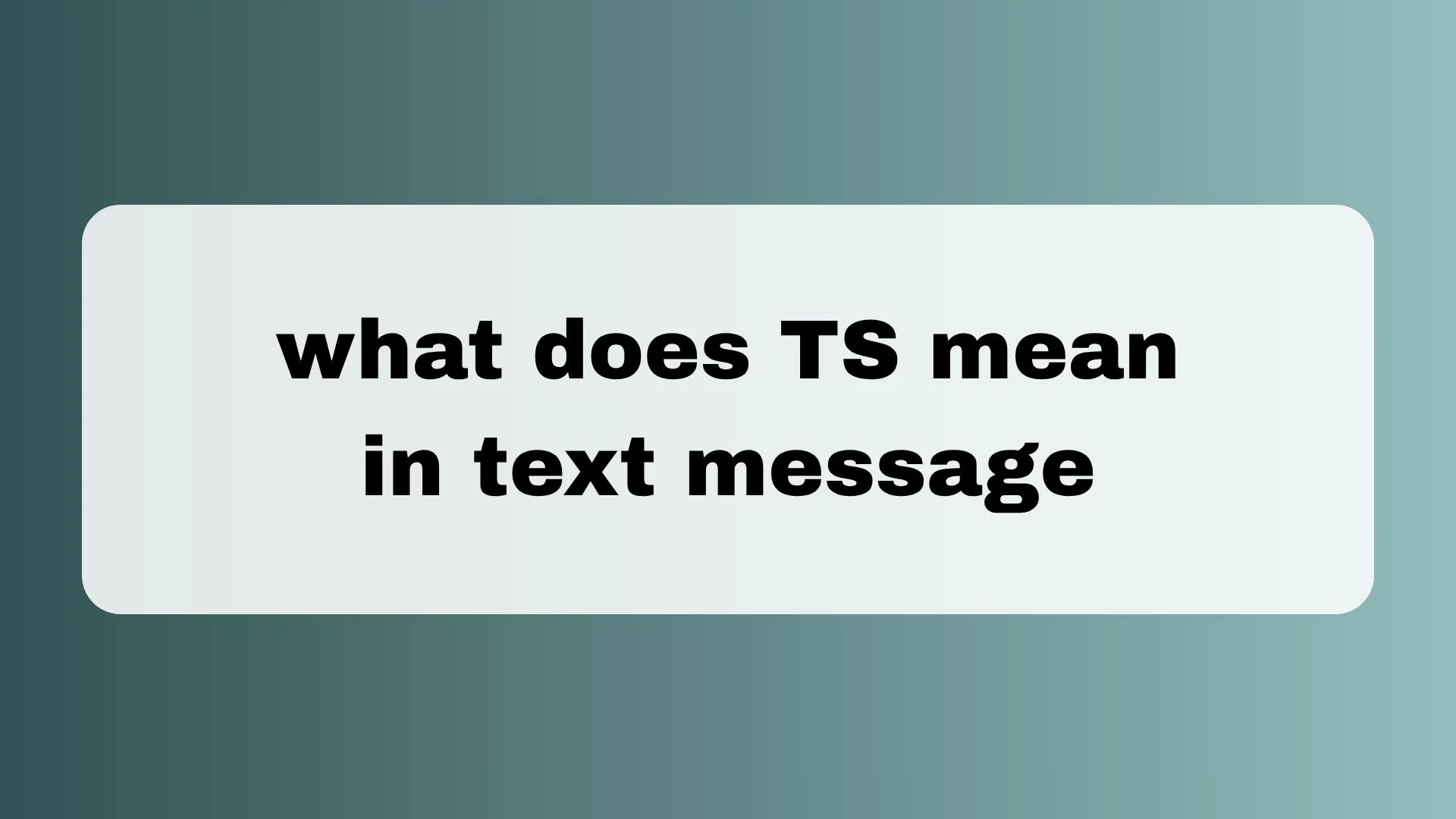 What Does TS Mean in Text Message? Meaning, Slang, Examples & More