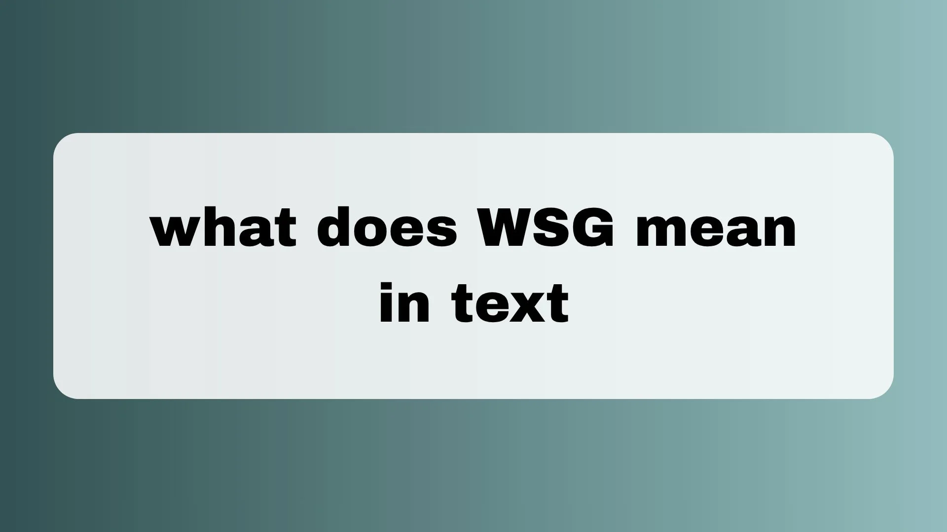 What Does WSG Mean in Text?