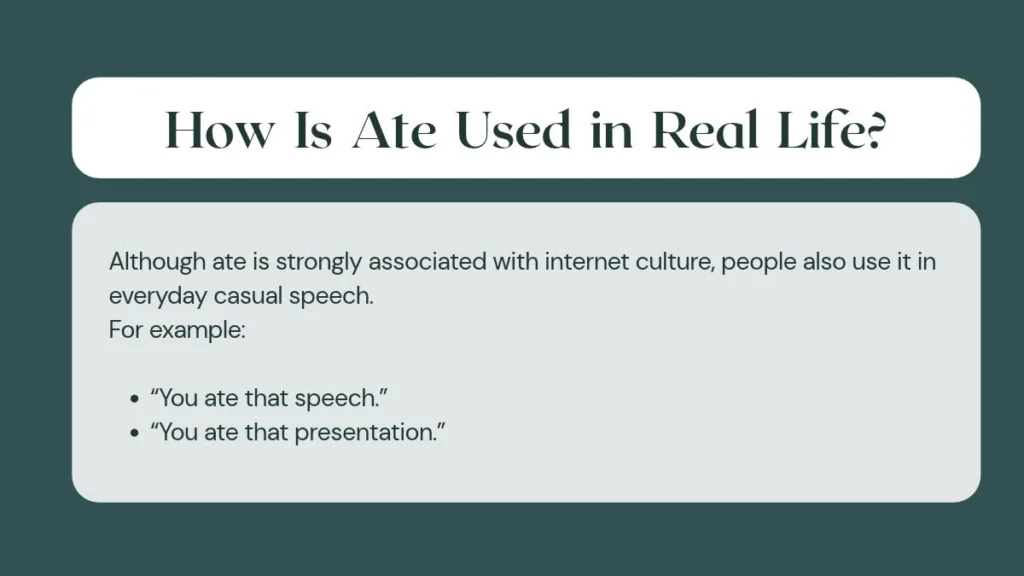 How Is Ate Used in Real Life?