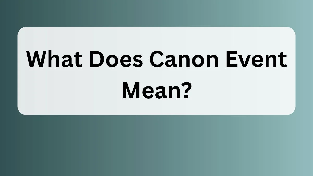 What Does Canon Event Mean?