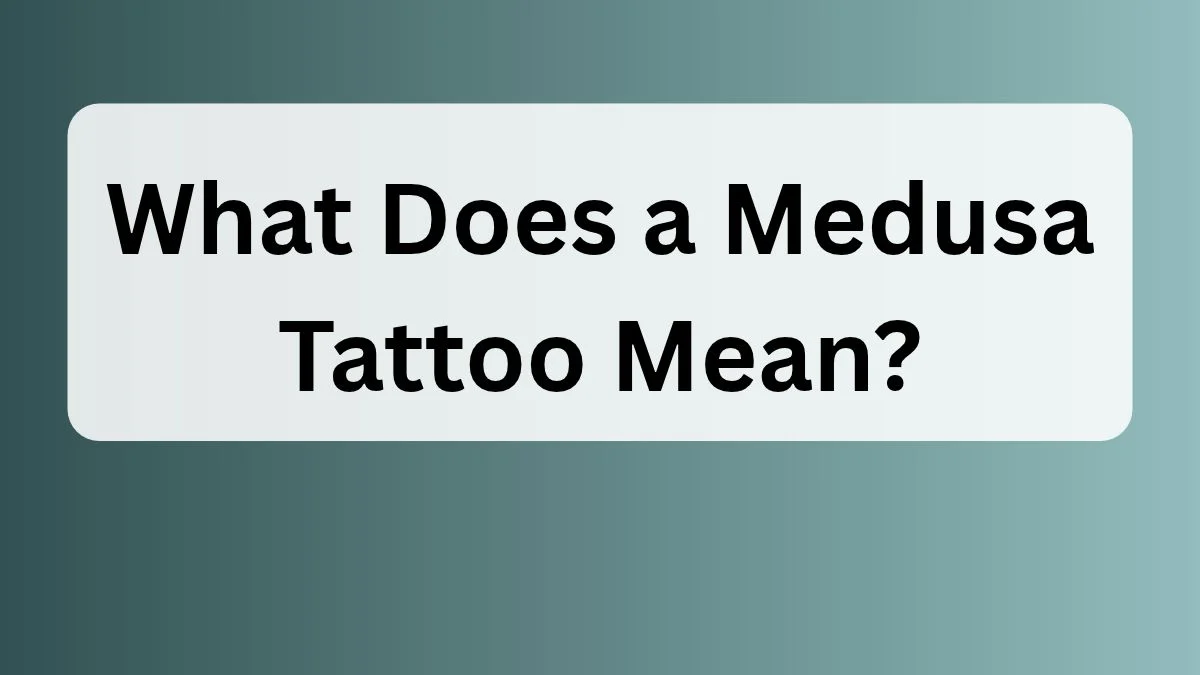 What Does a Medusa Tattoo Mean?