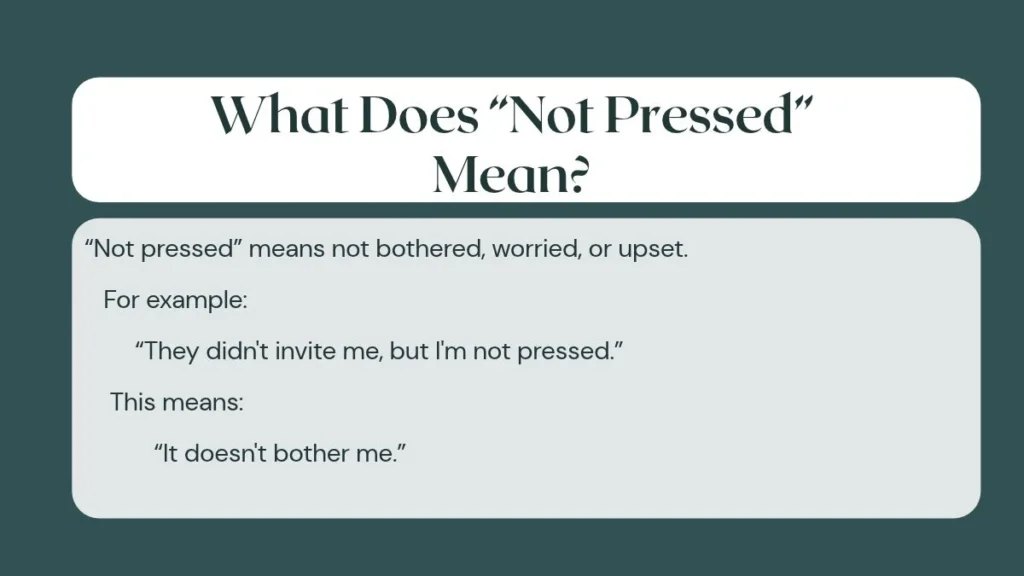 What Does “Not Pressed” Mean?
