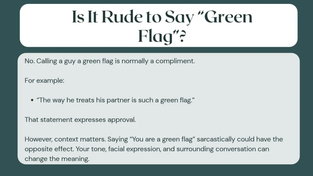 Is It Rude to Say “Green Flag”?
