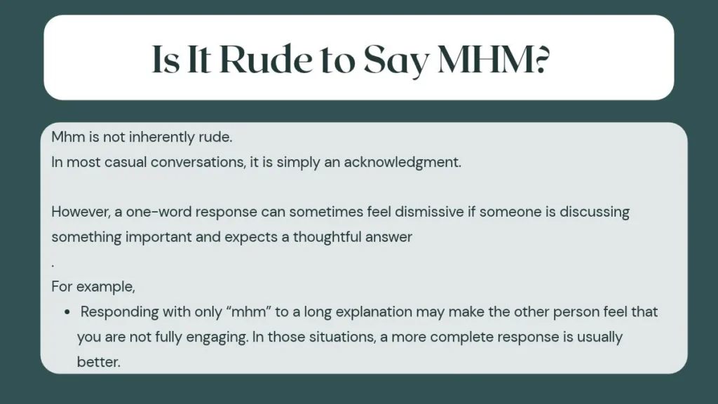 Is It Rude to Say MHM?