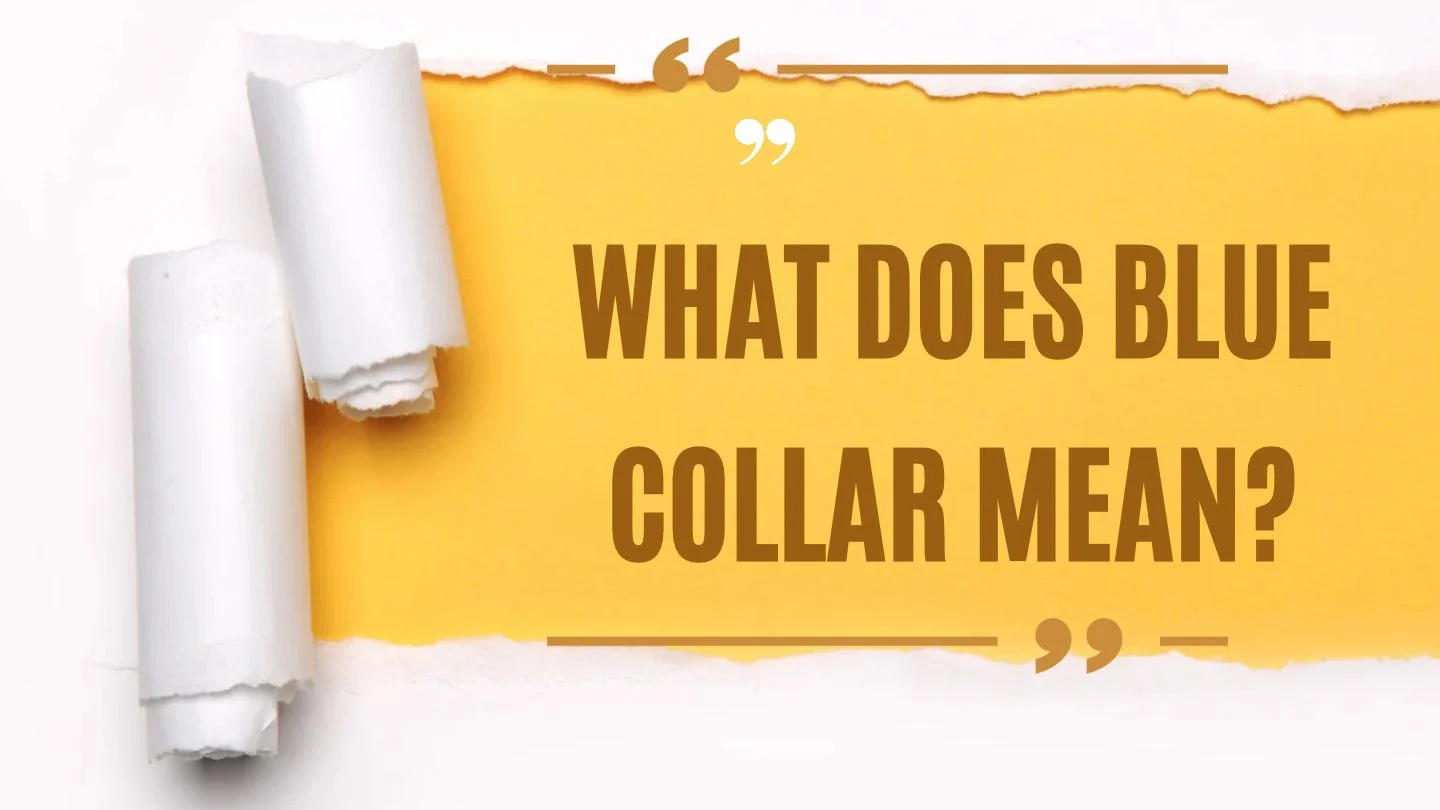 What Does Blue Collar Mean?