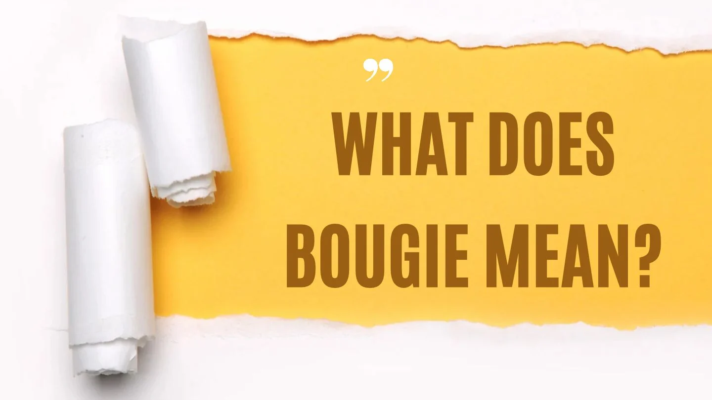 What Does Bougie Mean?