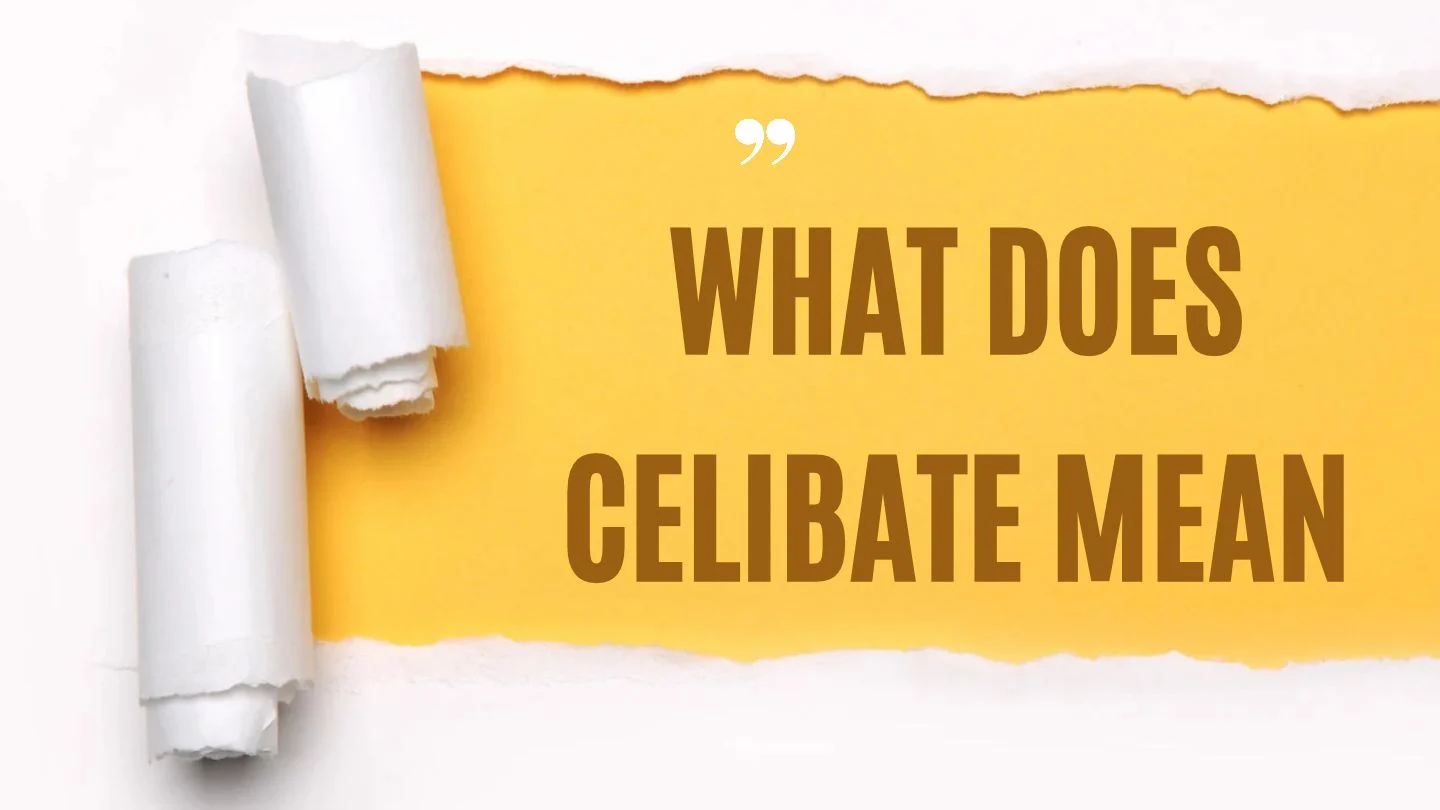 What Does Celibate Mean? Definition & Examples