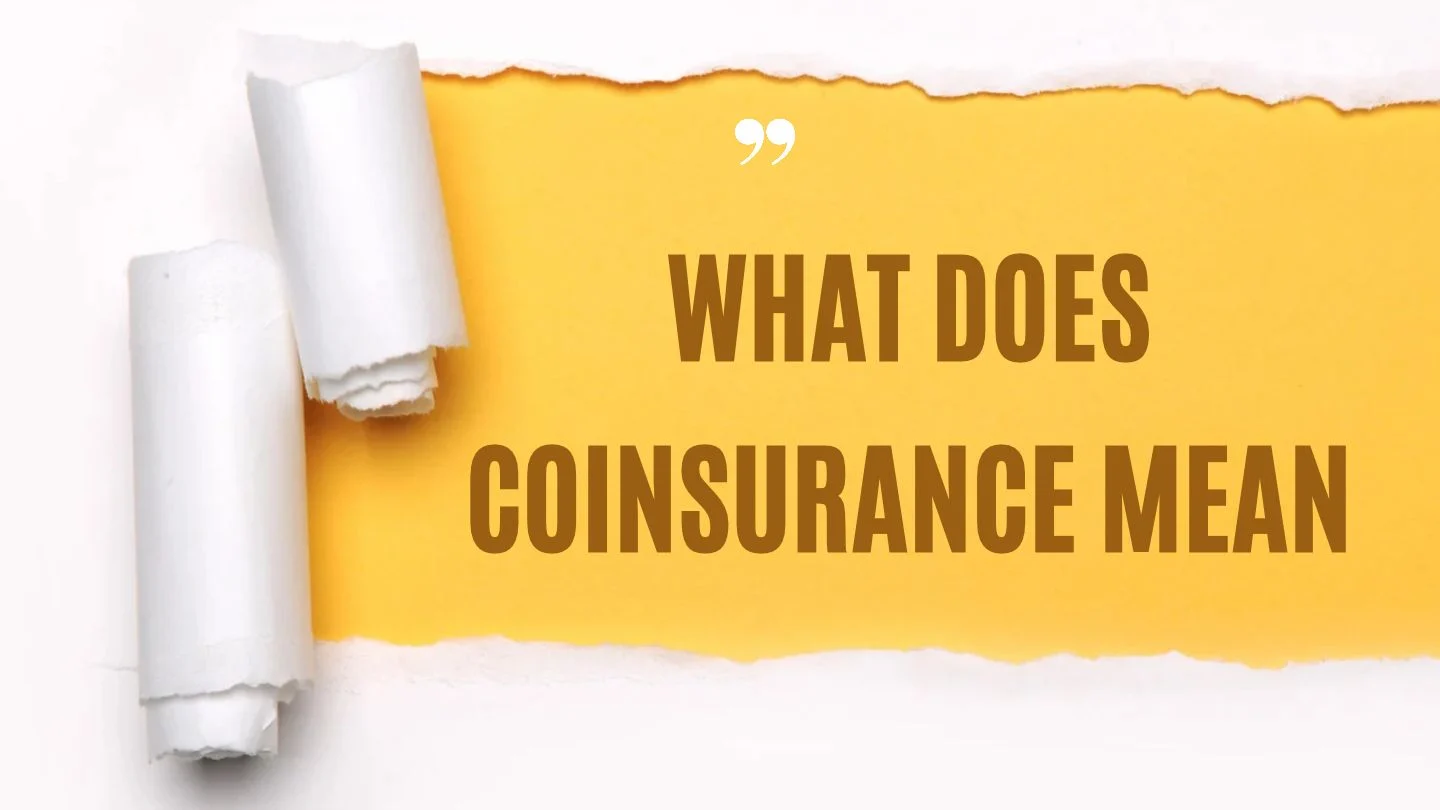 What Does Coinsurance Mean? A Simple Guide
