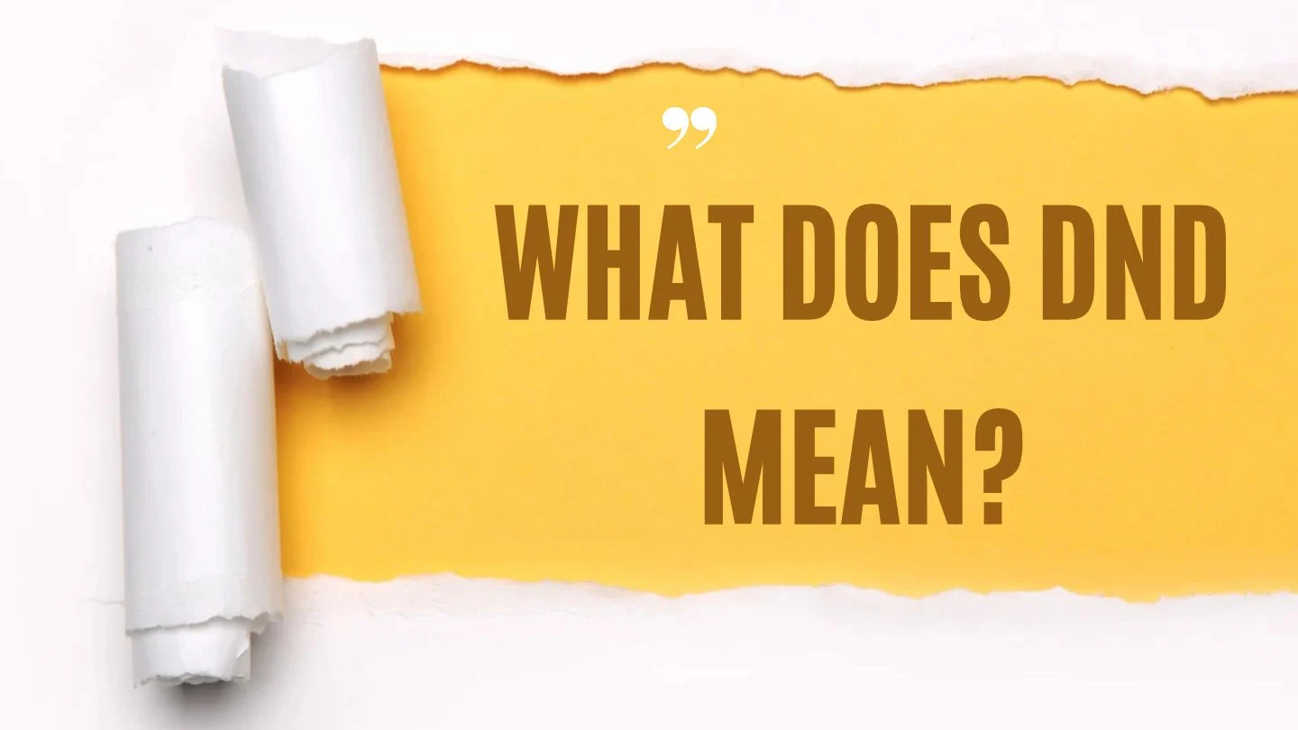 What Does DND Mean? Definition in Text & Social Media