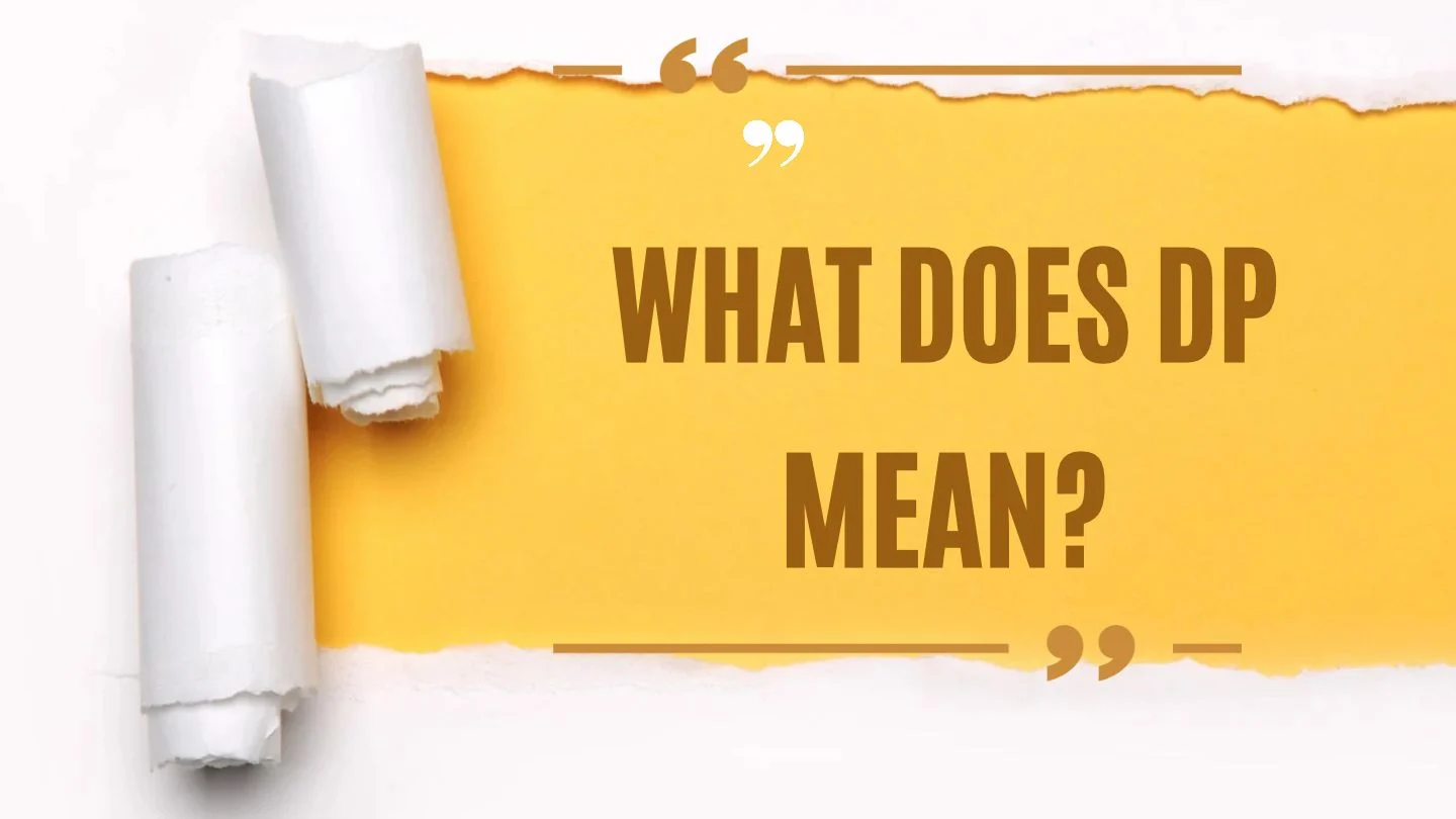What Does DP Mean? Meaning in Text & Social Media