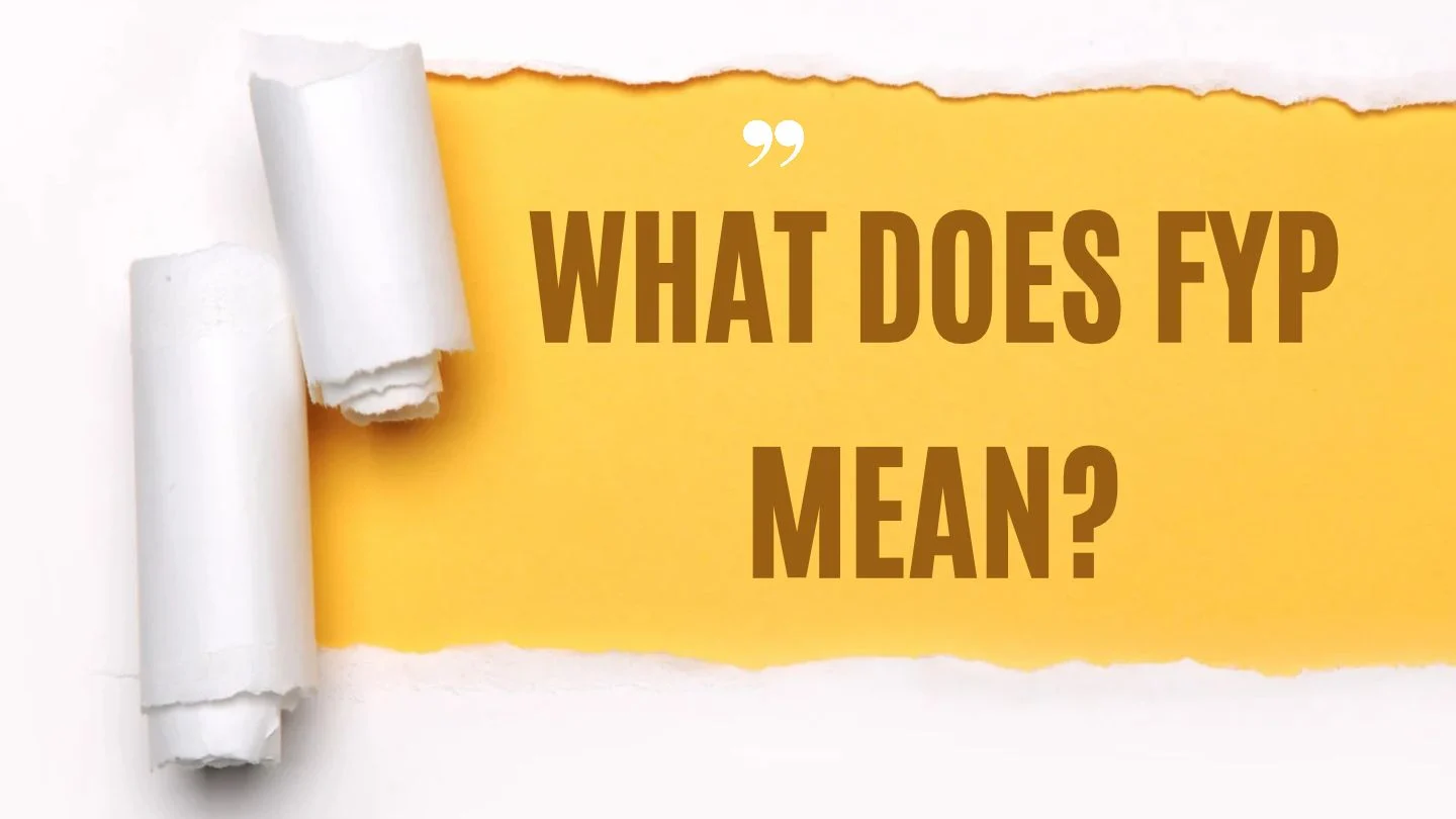 What Does FYP Mean? Definition, Texting, Examples