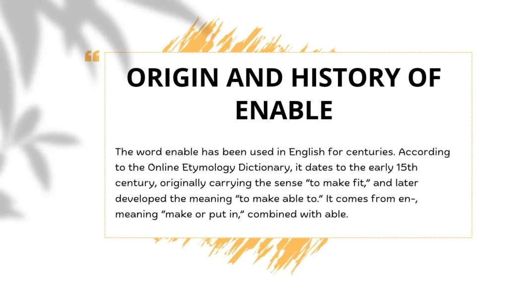 Origin and History of Enable