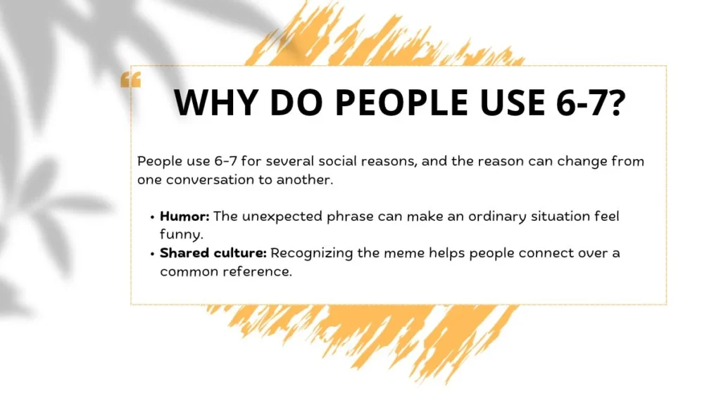 Why Do People Use 6-7?