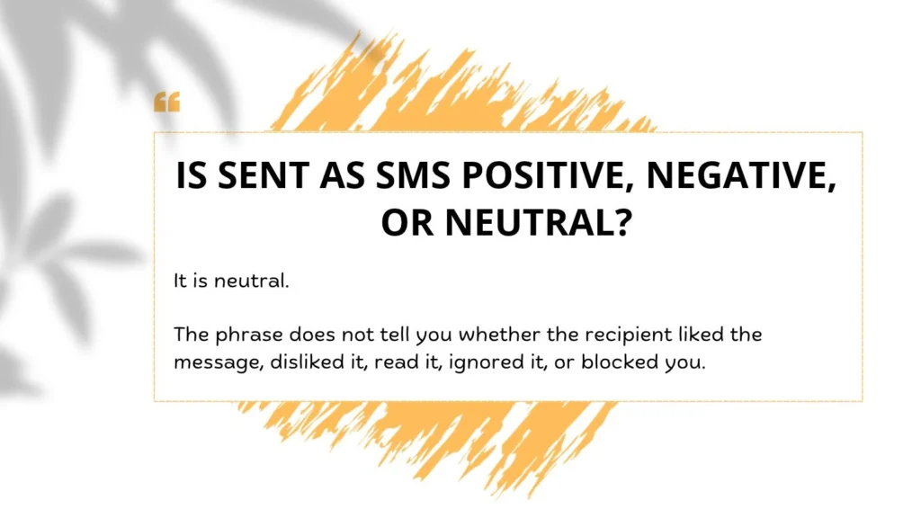 Is “Sent as SMS” Positive, Negative, or Neutral?