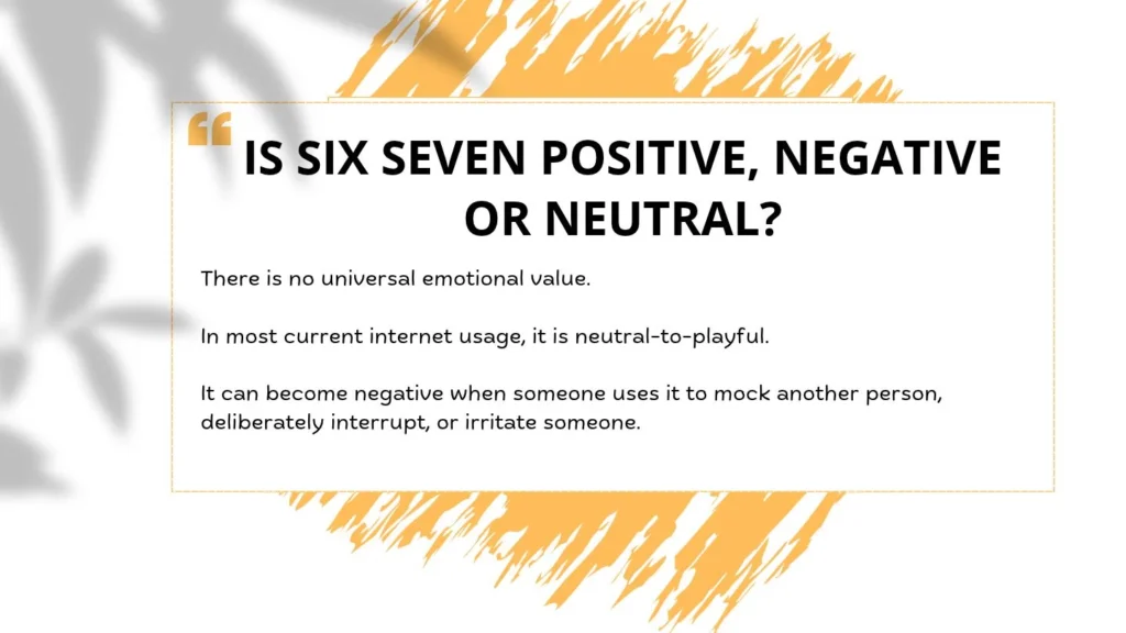 Is Six Seven Positive, Negative, or Neutral?