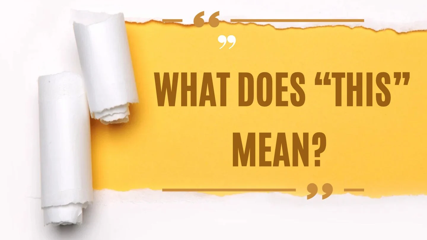 What Does “This” Mean? Meaning, Uses, Text and More